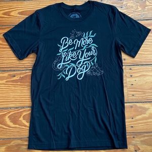 Be More Like Your Dog T-shirt